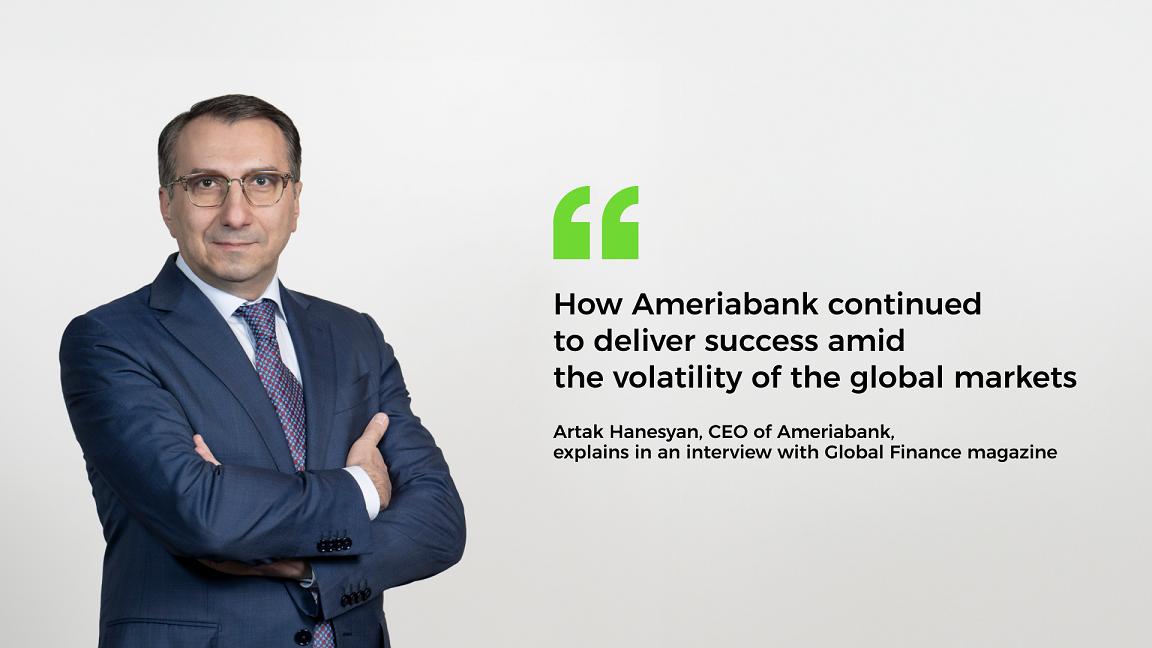 Ameriabank Has Demonstrated Resilence, Dynamic Performance, Says CEO